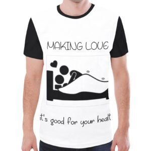 Making Love it's Good for your Health T-shirt