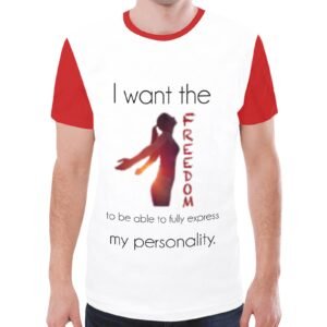 I Want the Freedom to be able to fully Express my Personality T-shirt