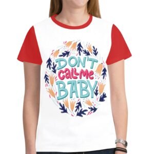 Don't Call me Baby T-shirt