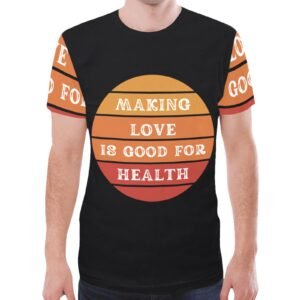 Making Love is Good for your Health T-shirt