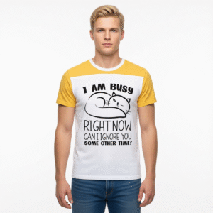 I'm Busy Right Now Can I Ignore You Some Other Time