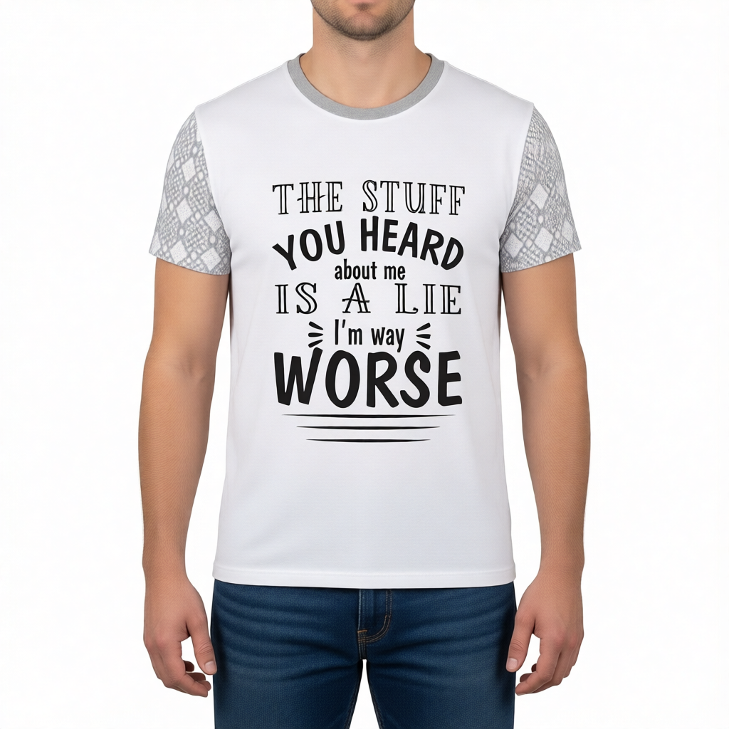 The Stuff you Heard is a Lie I'm Way Worse