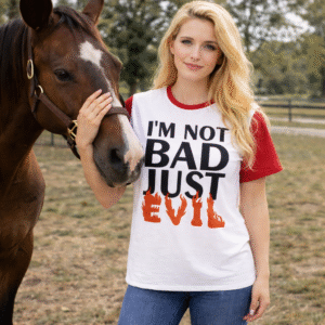 I'M Not Bad Just Evil